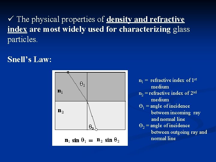 ü The physical properties of density and refractive index are most widely used for ü The physical properties of density and refractive index are most widely used for
