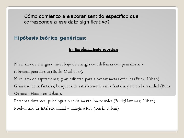 Cómo comienzo a elaborar sentido específico que corresponde a ese dato significativo? Hipótesis teórico-genéricas: Cómo comienzo a elaborar sentido específico que corresponde a ese dato significativo? Hipótesis teórico-genéricas: