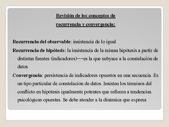 Revisión de los conceptos de recurrencia y convergencia: Recurrencia del observable: insistencia de lo Revisión de los conceptos de recurrencia y convergencia: Recurrencia del observable: insistencia de lo