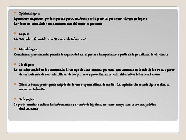 Epistemológico: Apriorismo-empirismo queda superado por la dialéctica y es la praxis la que asume Epistemológico: Apriorismo-empirismo queda superado por la dialéctica y es la praxis la que asume