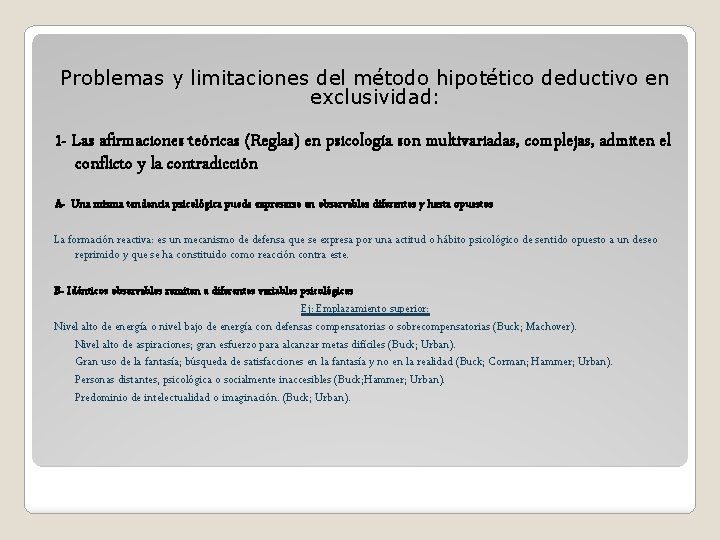 Problemas y limitaciones del método hipotético deductivo en exclusividad: 1 - Las afirmaciones teóricas Problemas y limitaciones del método hipotético deductivo en exclusividad: 1 - Las afirmaciones teóricas
