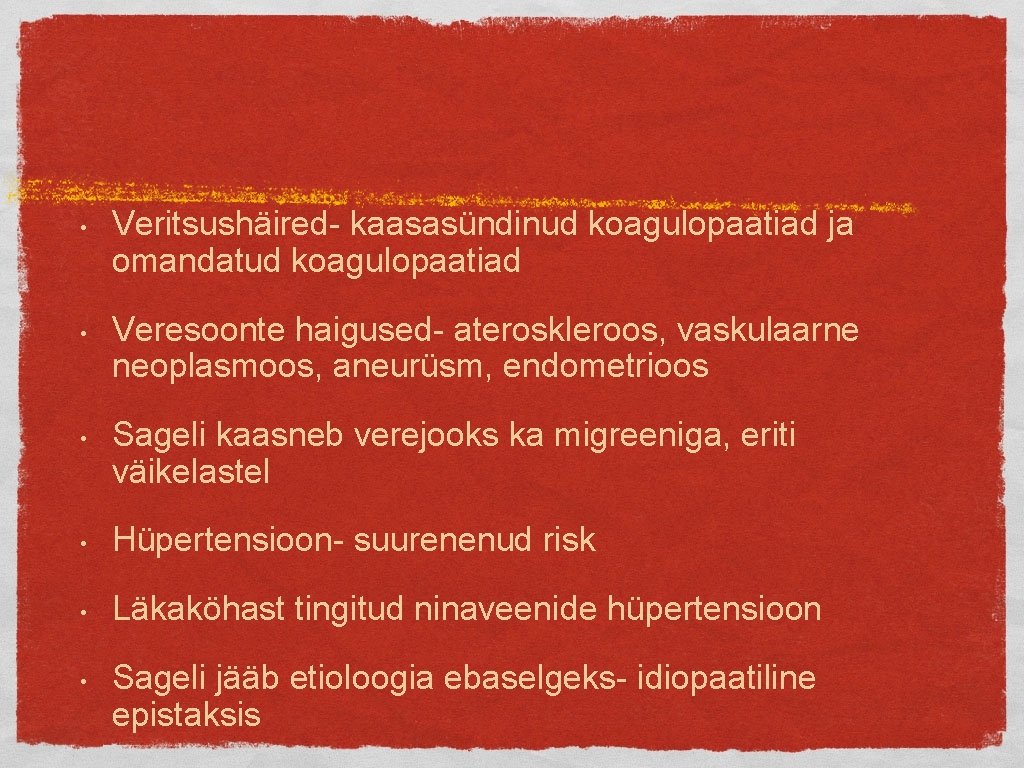  • • • Veritsushäired- kaasasündinud koagulopaatiad ja omandatud koagulopaatiad Veresoonte haigused- ateroskleroos, vaskulaarne