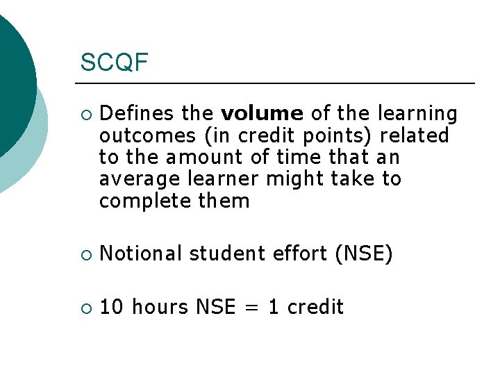 SCQF ¡ Defines the volume of the learning outcomes (in credit points) related to