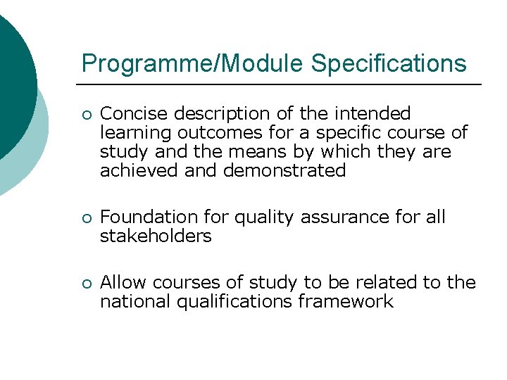 Programme/Module Specifications ¡ Concise description of the intended learning outcomes for a specific course