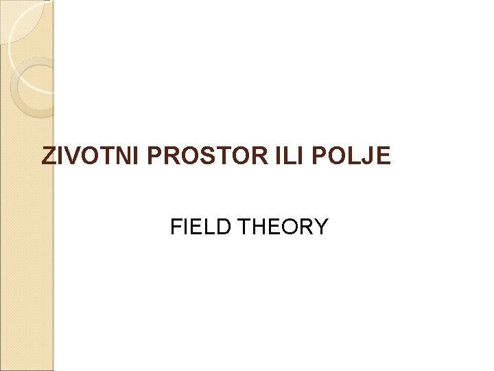 ZIVOTNI PROSTOR ILI POLJE FIELD THEORY 