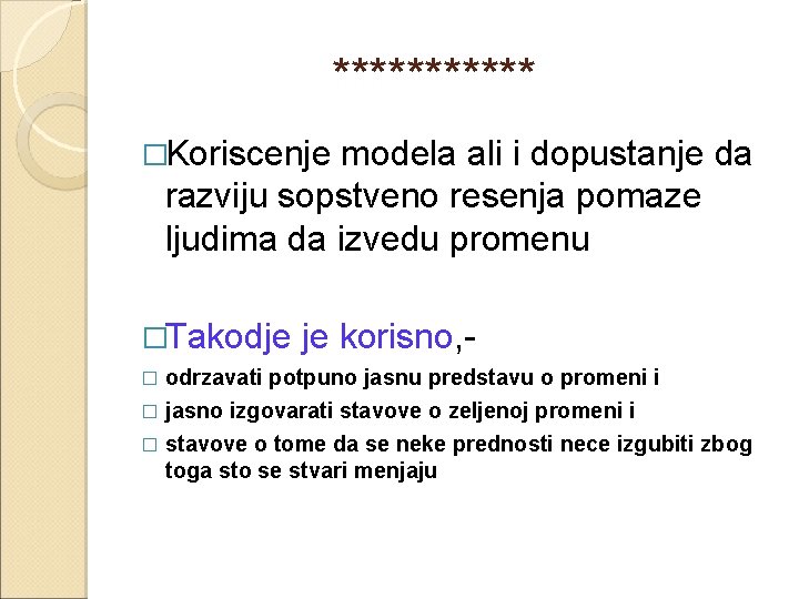  ****** �Koriscenje modela ali i dopustanje da razviju sopstveno resenja pomaze ljudima da