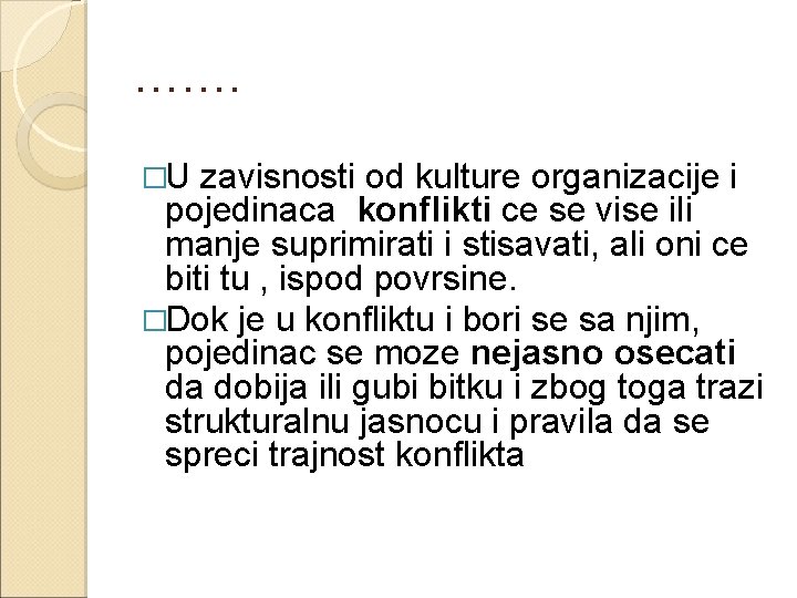 ……. �U zavisnosti od kulture organizacije i pojedinaca konflikti ce se vise ili manje