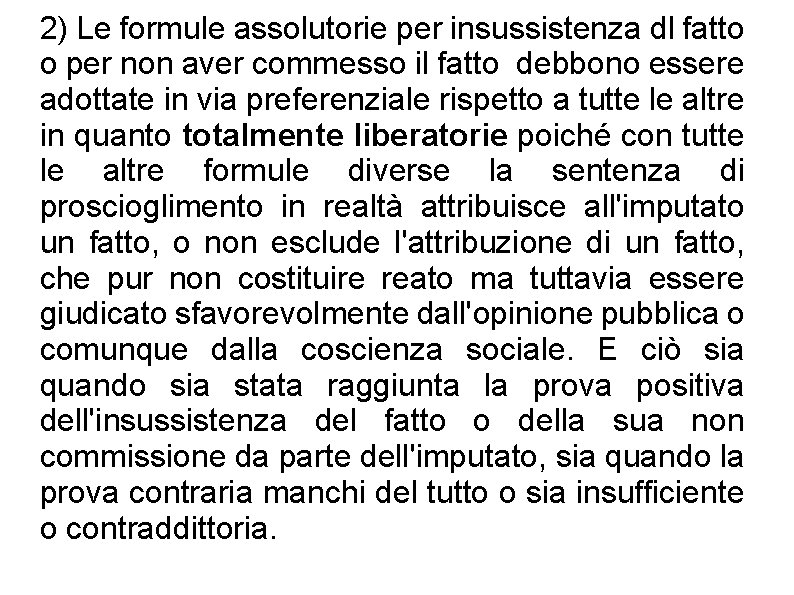 2) Le formule assolutorie per insussistenza dl fatto o per non aver commesso il 2) Le formule assolutorie per insussistenza dl fatto o per non aver commesso il