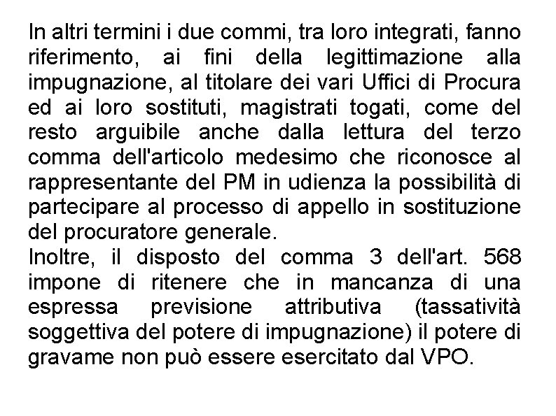 In altri termini i due commi, tra loro integrati, fanno riferimento, ai fini della In altri termini i due commi, tra loro integrati, fanno riferimento, ai fini della