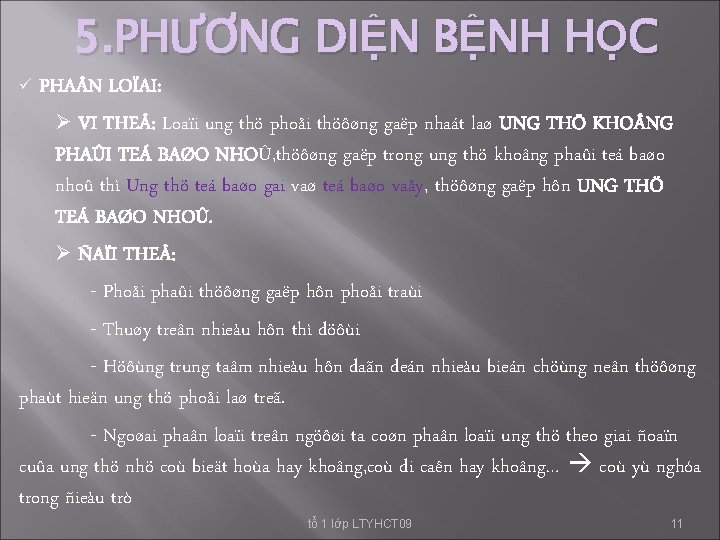 5. PHƯƠNG DIỆN BỆNH HỌC PHA N LOÏAI: Ø VI THEÅ: Loaïi ung thö 5. PHƯƠNG DIỆN BỆNH HỌC PHA N LOÏAI: Ø VI THEÅ: Loaïi ung thö