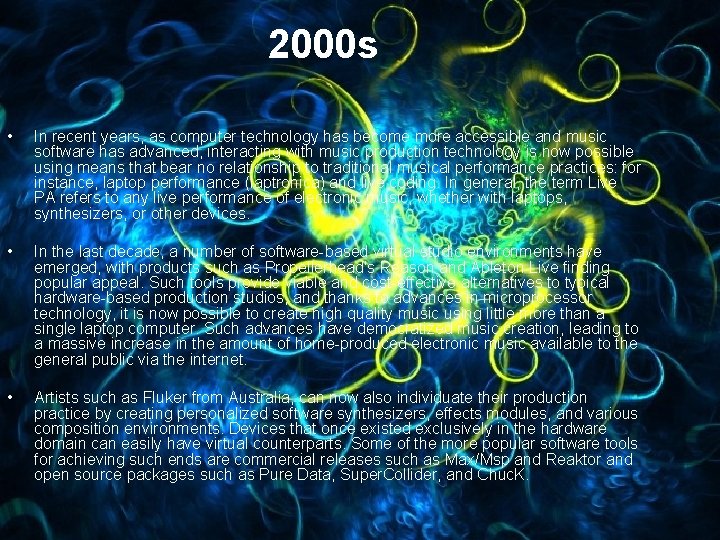 2000 s • In recent years, as computer technology has become more accessible and