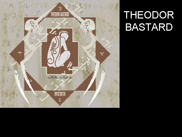 THEODOR BASTARD 