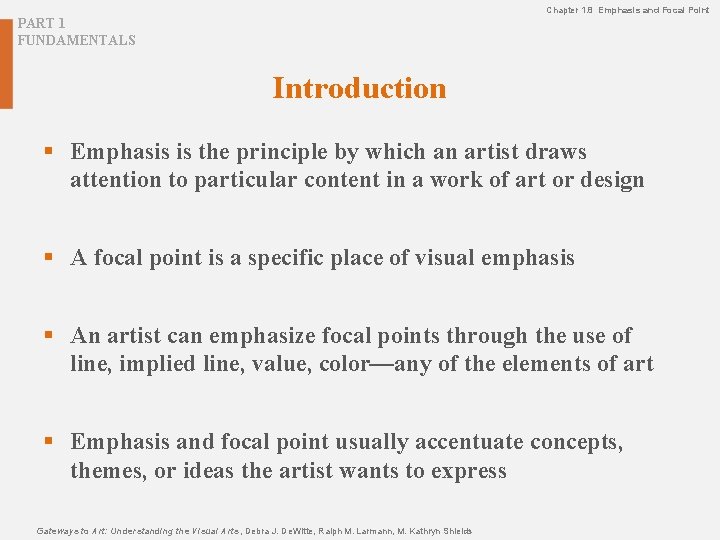 Chapter 1. 8 Emphasis and Focal Point PART 1 FUNDAMENTALS Introduction § Emphasis is
