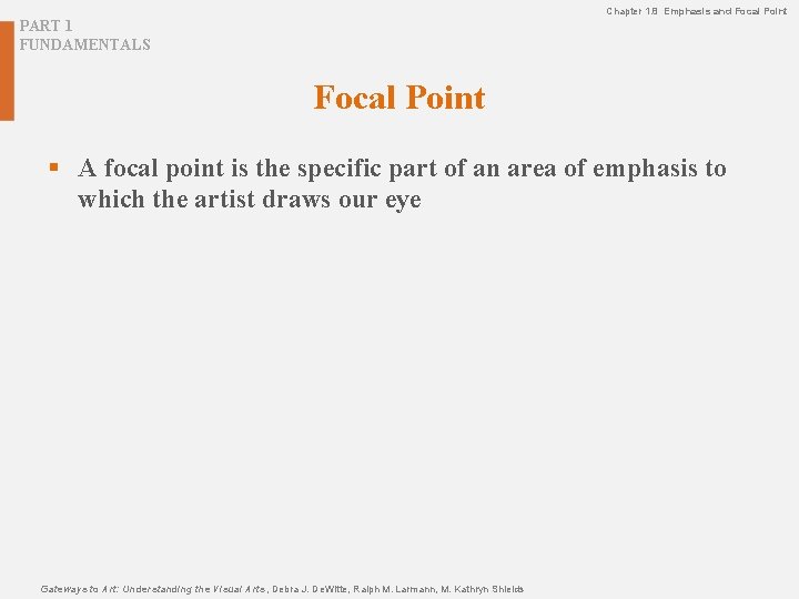 Chapter 1. 8 Emphasis and Focal Point PART 1 FUNDAMENTALS Focal Point § A