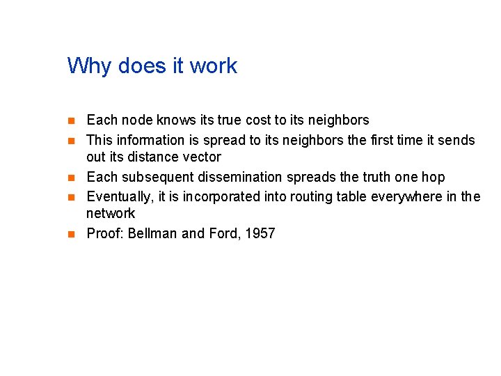 Why does it work n n n Each node knows its true cost to