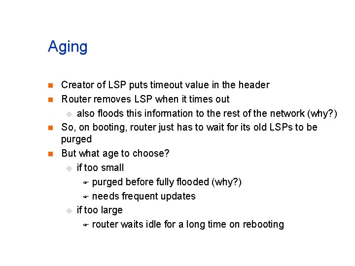 Aging n n Creator of LSP puts timeout value in the header Router removes