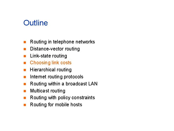 Outline n n n n n Routing in telephone networks Distance-vector routing Link-state routing