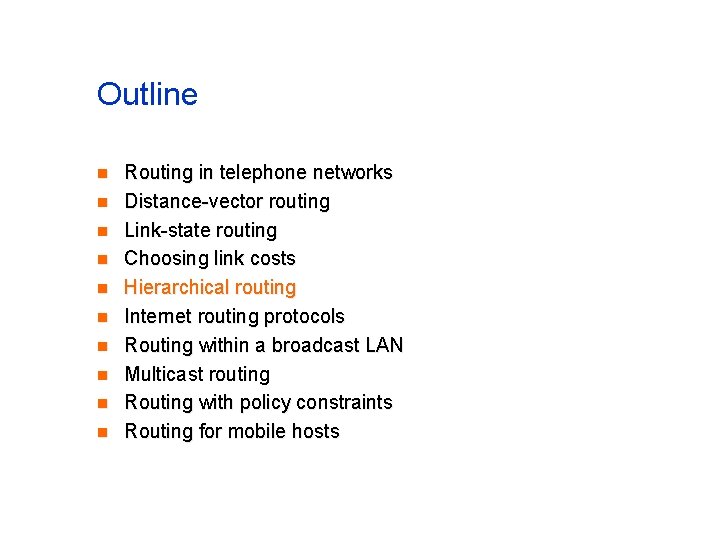 Outline n n n n n Routing in telephone networks Distance-vector routing Link-state routing