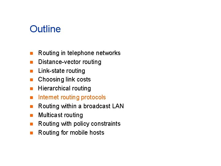 Outline n n n n n Routing in telephone networks Distance-vector routing Link-state routing