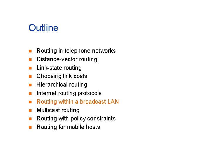 Outline n n n n n Routing in telephone networks Distance-vector routing Link-state routing