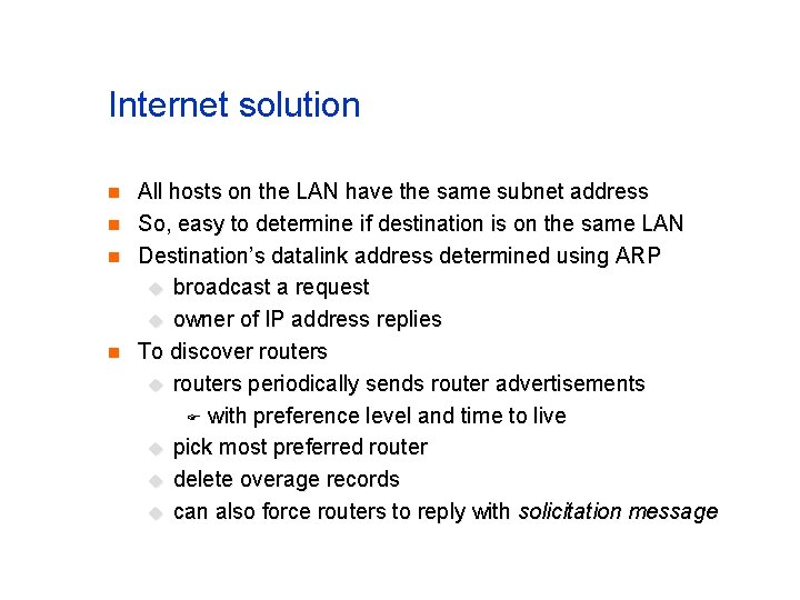 Internet solution n n All hosts on the LAN have the same subnet address