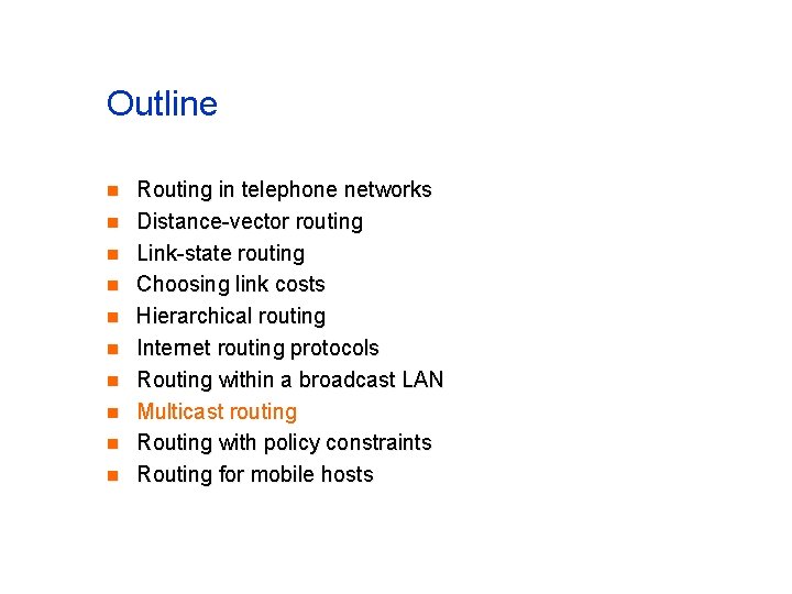 Outline n n n n n Routing in telephone networks Distance-vector routing Link-state routing