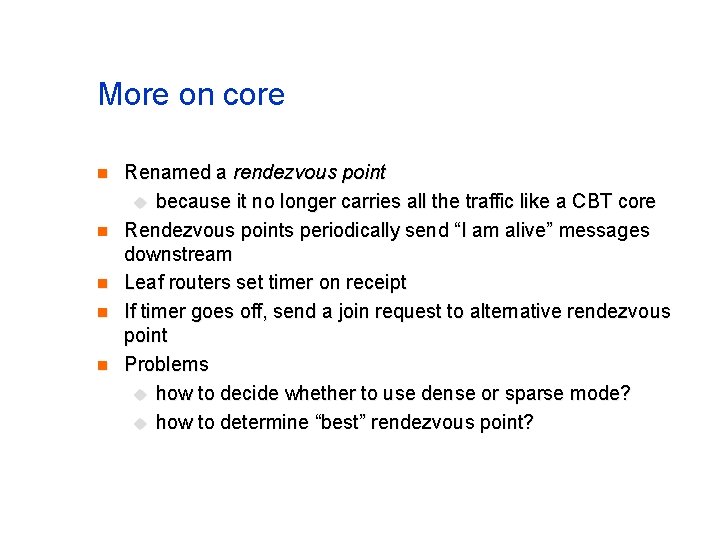 More on core n n n Renamed a rendezvous point u because it no