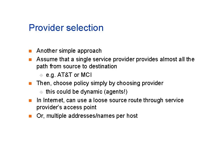 Provider selection n n Another simple approach Assume that a single service provider provides