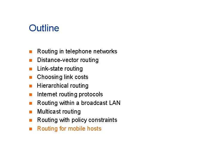 Outline n n n n n Routing in telephone networks Distance-vector routing Link-state routing