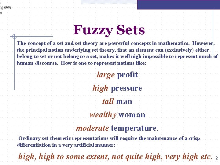 Fuzzy Sets The concept of a set and set theory are powerful concepts in