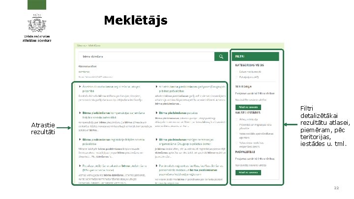 Meklētājs Atrastie rezultāti Filtri detalizētākai rezultātu atlasei, piemēram, pēc teritorijas, iestādes u. tml. 22
