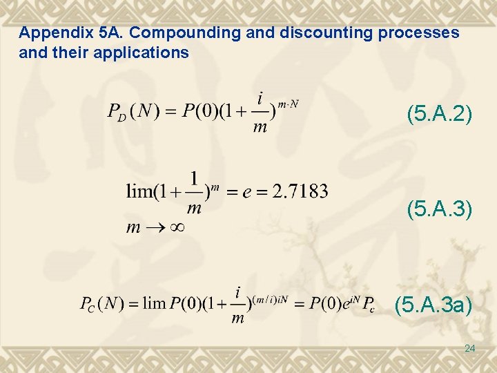 Appendix 5 A. Compounding and discounting processes and their applications (5. A. 2) (5. Appendix 5 A. Compounding and discounting processes and their applications (5. A. 2) (5.