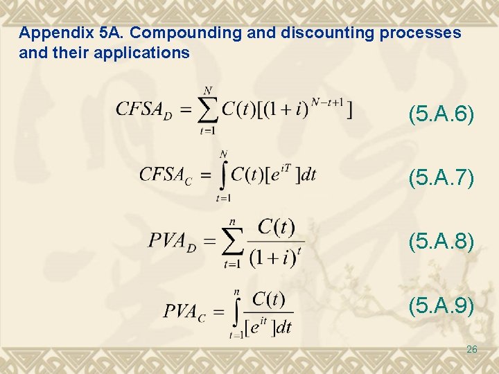 Appendix 5 A. Compounding and discounting processes and their applications (5. A. 6) (5. Appendix 5 A. Compounding and discounting processes and their applications (5. A. 6) (5.
