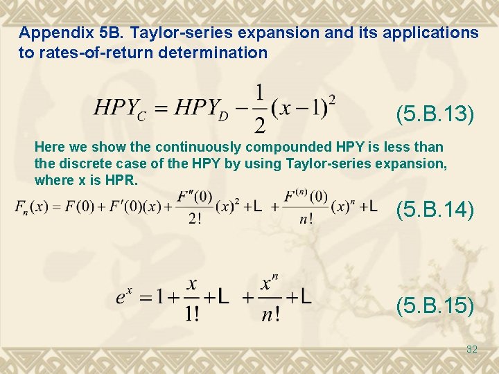Appendix 5 B. Taylor-series expansion and its applications to rates-of-return determination (5. B. 13) Appendix 5 B. Taylor-series expansion and its applications to rates-of-return determination (5. B. 13)