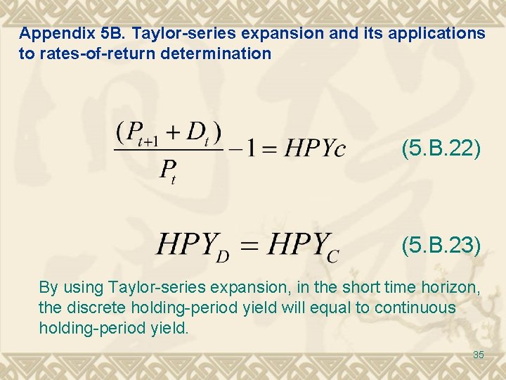 Appendix 5 B. Taylor-series expansion and its applications to rates-of-return determination (5. B. 22) Appendix 5 B. Taylor-series expansion and its applications to rates-of-return determination (5. B. 22)