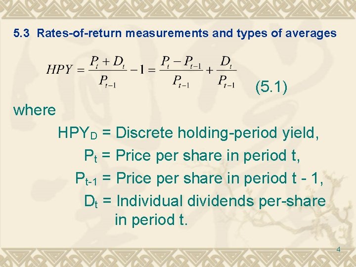 5. 3 Rates-of-return measurements and types of averages (5. 1) where HPYD = Discrete 5. 3 Rates-of-return measurements and types of averages (5. 1) where HPYD = Discrete