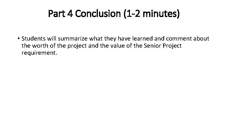 Part 4 Conclusion (1 -2 minutes) • Students will summarize what they have learned