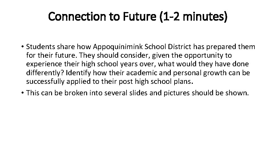 Connection to Future (1 -2 minutes) • Students share how Appoquinimink School District has