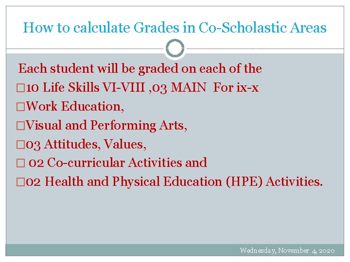 How to calculate Grades in Co-Scholastic Areas Each student will be graded on each