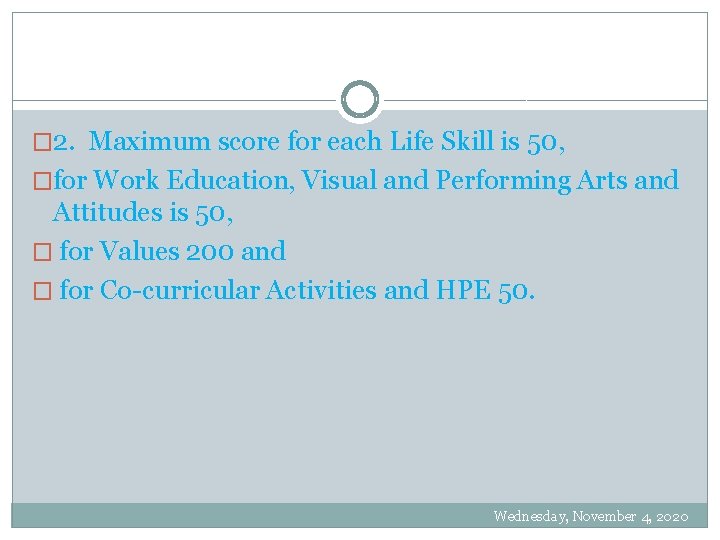 � 2. Maximum score for each Life Skill is 50, �for Work Education, Visual