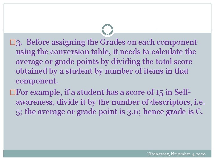 � 3. Before assigning the Grades on each component using the conversion table, it