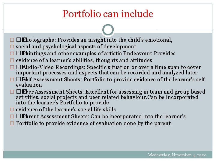 Portfolio can include � �� Photographs: Provides an insight into the child’s emotional, �