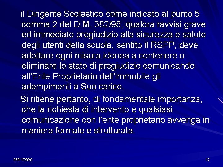  il Dirigente Scolastico come indicato al punto 5 comma 2 del D. M.