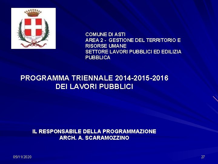 COMUNE DI ASTI AREA 2 - GESTIONE DEL TERRITORIO E RISORSE UMANE SETTORE LAVORI