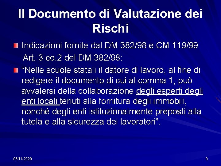 Il Documento di Valutazione dei Rischi Indicazioni fornite dal DM 382/98 e CM 119/99