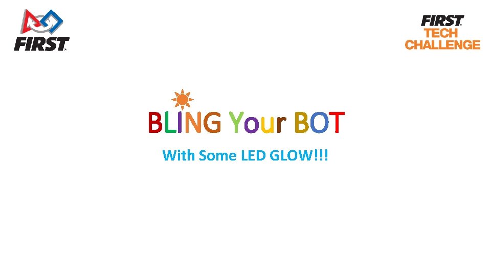 BLING Your BOT With Some LED GLOW!!! 