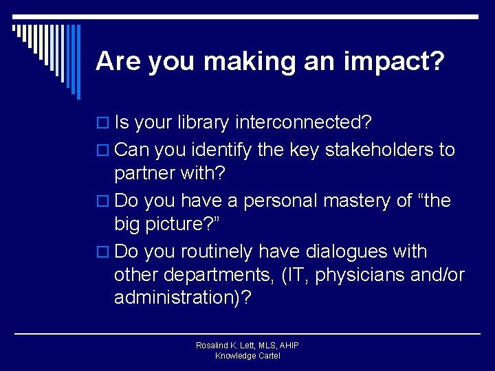 Are you making an impact? o Is your library interconnected? o Can you identify
