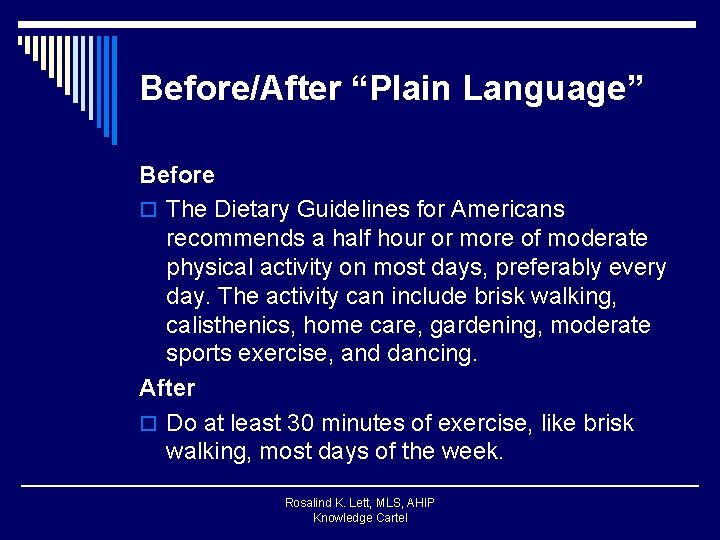 Before/After “Plain Language” Before o The Dietary Guidelines for Americans recommends a half hour