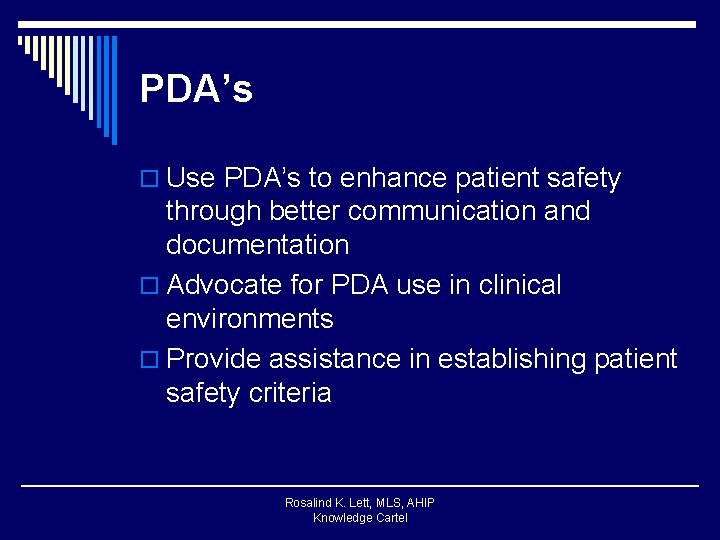 PDA’s o Use PDA’s to enhance patient safety through better communication and documentation o