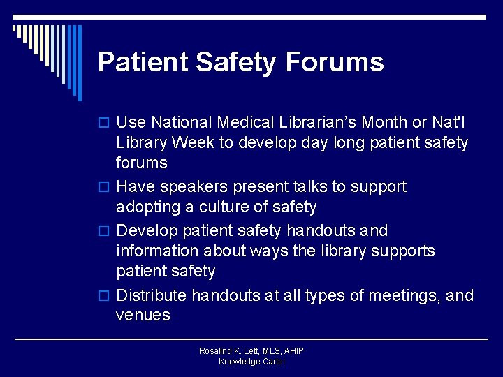 Patient Safety Forums o Use National Medical Librarian’s Month or Nat'l Library Week to